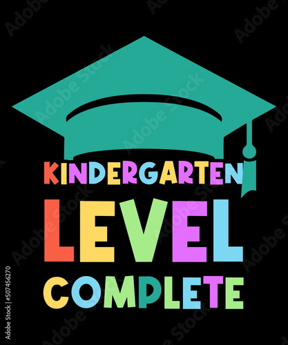 Kindergarten Graduation Shirt Level Complete Colorful Design with Graduation Hat Gift T-Shirt
