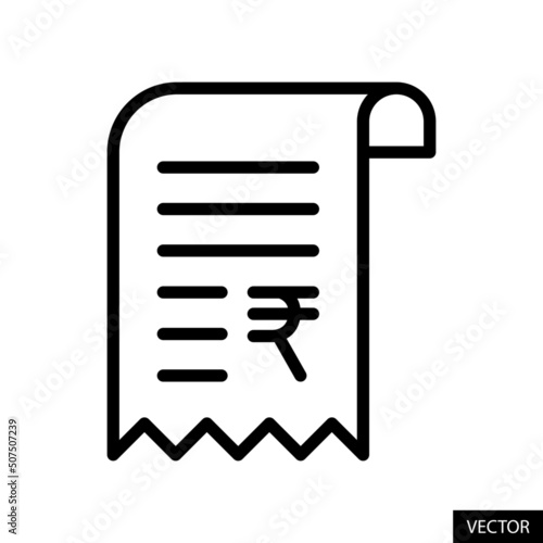 Bill, Invoice or Payment receipt with Indian Rupee symbol vector icon in line style design for website design, app, UI, isolated on white background. Editable stroke. Vector illustration.