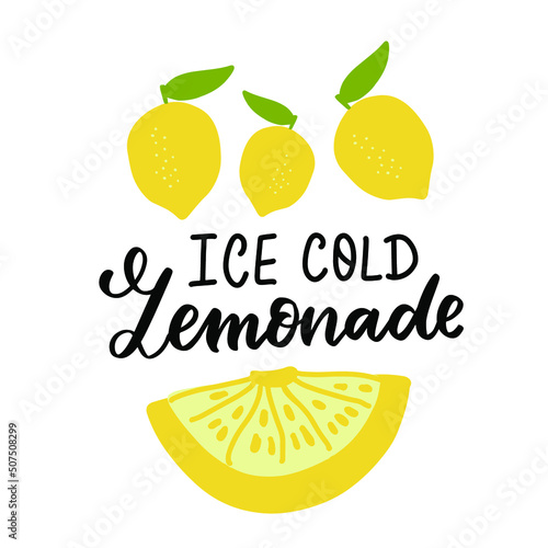 Ice cold lemonade. Fresh lemonade quote with lemons and slice. Hand lettering farm summer hand made lemonade product tag. 