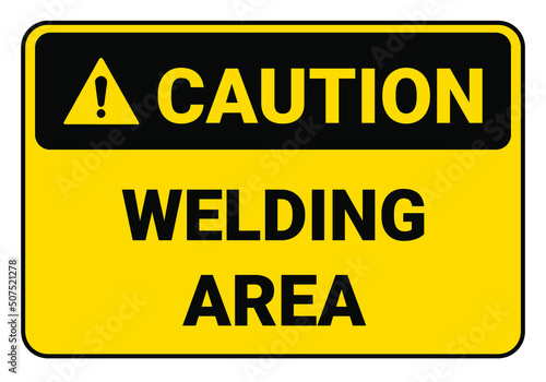 Caution welding area. Safety sign symbol illustration. Osha and ANSI standard. welding sign.