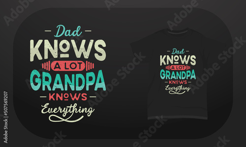 Father’s day t-shirt design Dad Knows A Lot Grandpa Knows Everything