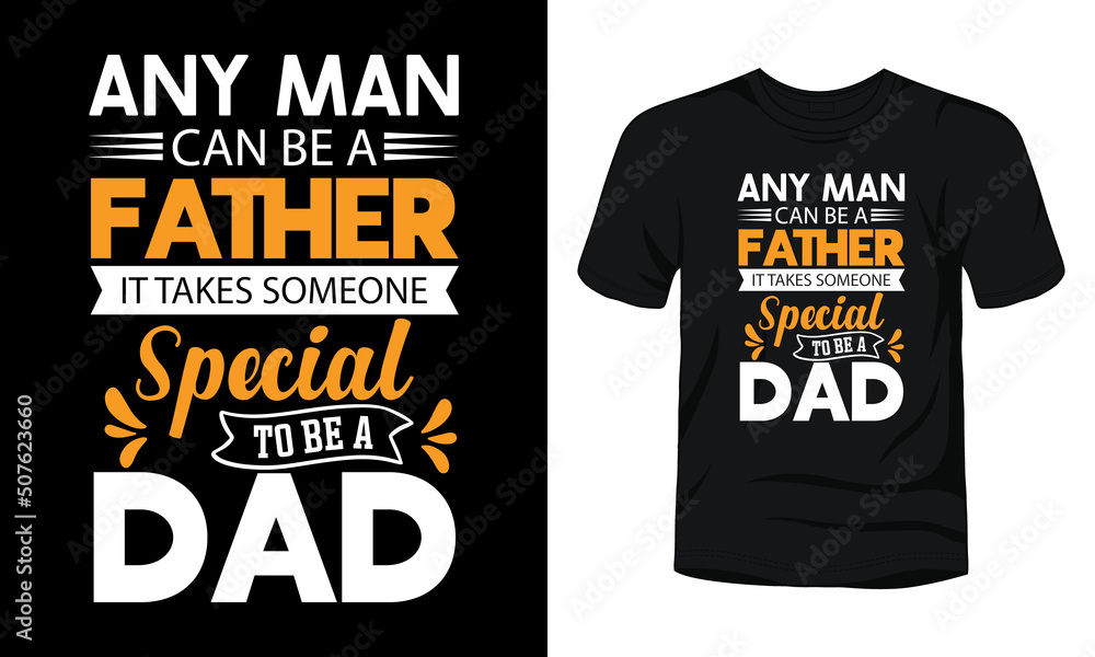 Fathers day quote t-shirt design. Fathers day quote t-shirt design.