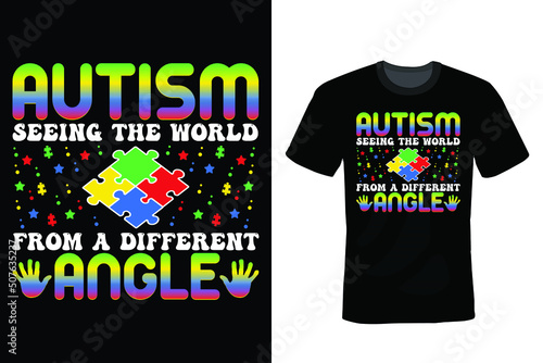Autism seeing the world from a different angle, Autism T shirt design, vintage, typography