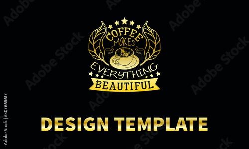 coffee makes everything beautiful vector logo monograme template photo