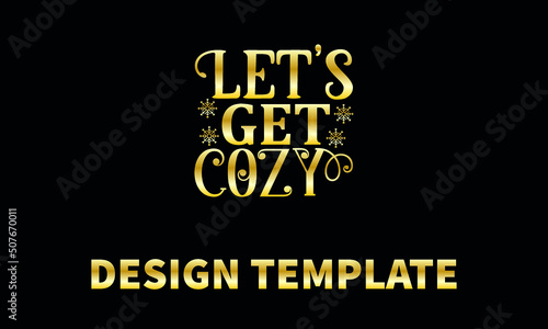 let is get cozy vector logo monograme template