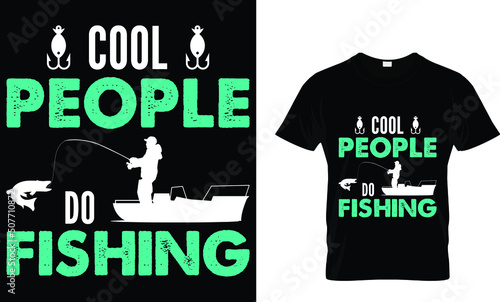cool people do fishing. t shirt 