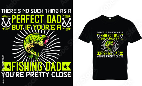 there's no such thing as a perfect dad. t shirt 