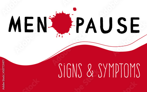 Menopause phrase with blood spot drop, signs and symptoms support website banner. Concept of support after stop menstruation period or menopause Medical healthcare, gynecology estrogen hormone level.