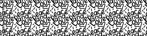 Peace and love - vector seamless pattern of inscription doodle handwritten on theme of anti-war, pacifism. Peaceful background, texture. photo