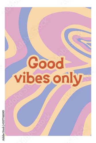 Groovy poster in cartoon style with slogan and flower daisy. Groovy flower background. Retro 60s 70s psychedelic design. Abstract hippie illustration.