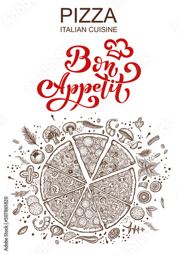 Pizza and ingredients. Bon appetit inscription. Hand drawn pizzeria menu template. Set of Italian cuisine products. Vector illustration