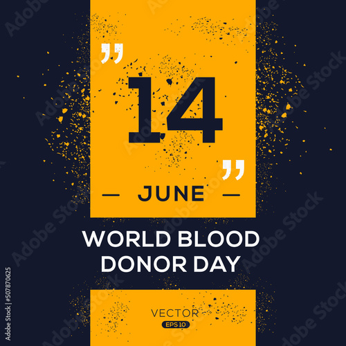 World Blood Donor Day, held on 14 June.