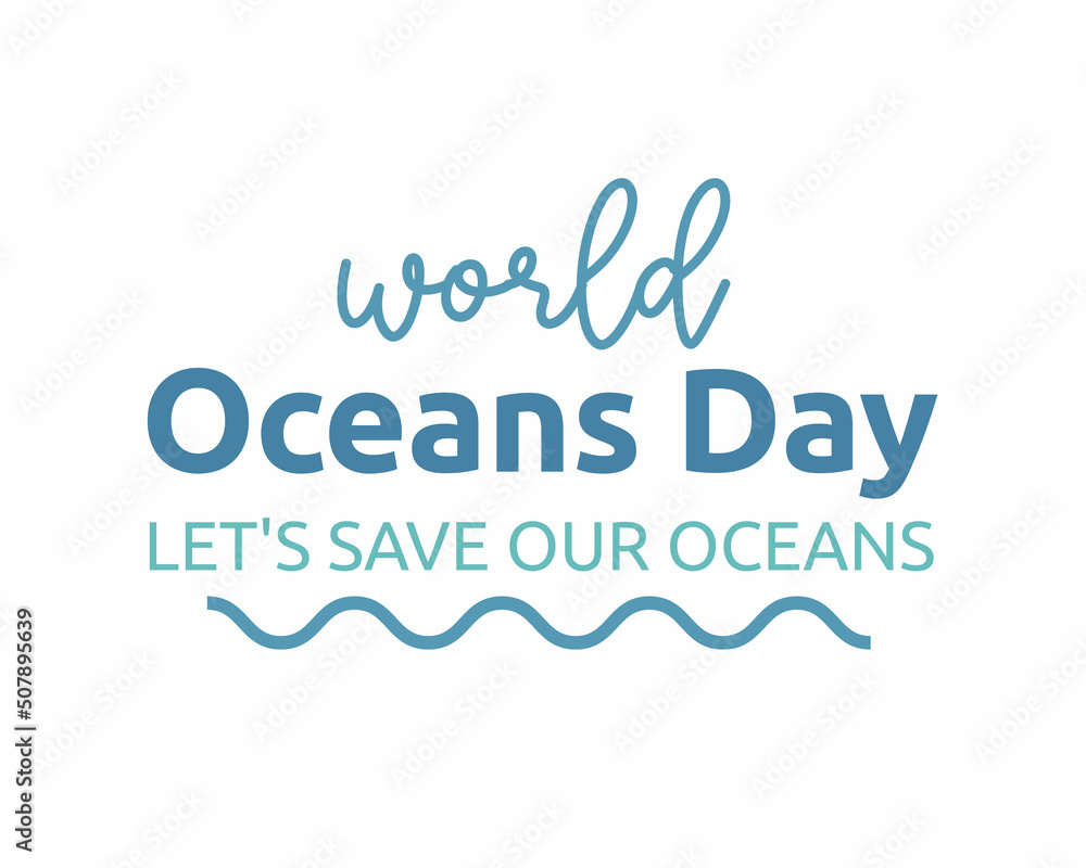 World Oceans Day Let's save our oceans phrase colorful lettering on white background