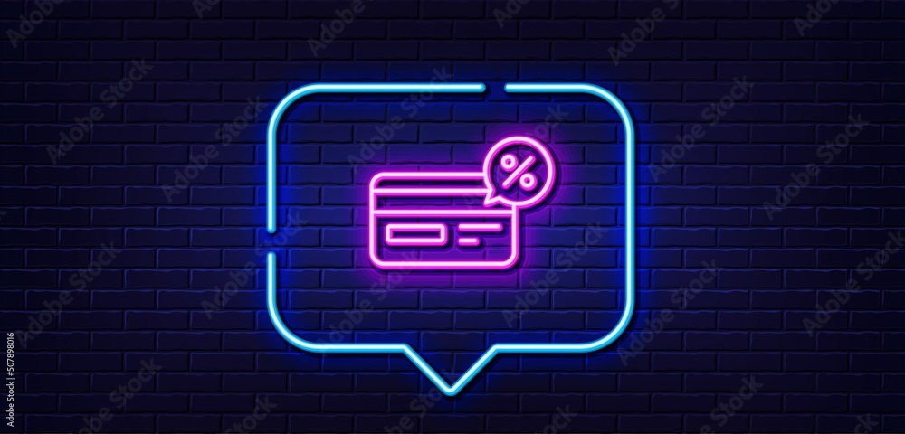 Neon light speech bubble. Credit card line icon. Banking Payment card with Discount sign. Cashback service symbol. Neon light background. Cashback glow line. Brick wall banner. Vector Neon light speech bubble. Credit card line icon. Banking Payment card with Discount sign. Cashback service symbol. Neon light background. Cashback glow line. Brick wall banner. Vector