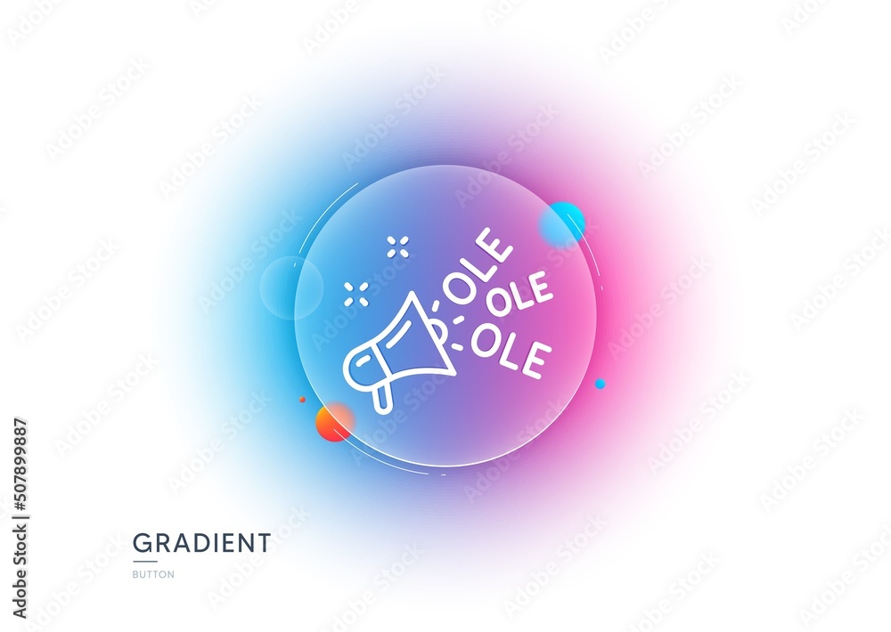 Ole chant line icon. Gradient blur button with glassmorphism. Championship with megaphone sign. Sports event symbol. Transparent glass design. Ole chant line icon. Vector Ole chant line icon. Gradient blur button with glassmorphism. Championship with megaphone sign. Sports event symbol. Transparent glass design. Ole chant line icon. Vector