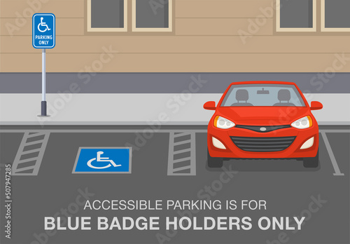 Outdoor parking rules and tips. Disabled parking area. Accessible parking is for blue badge holders only. Keep clear wheelchair accessible vehicle space. Flat vector illustration template.