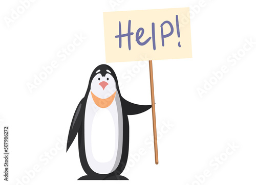 Penguin needs help, stands with sign calling for help, nothern animal on white background. Depressed emotional sea bird in danger due to melting glaciers in habitat. Extermination of wild animals