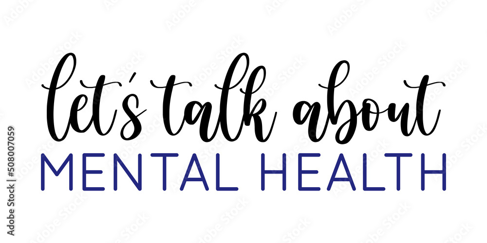 Vector illustration of Let's talk about Mental Health brush lettering isolated on white background. Concept of Psychology, psycho therapy, mood disorder