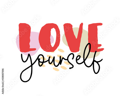 Vector illustration of Love Yourself lettering quote. Self-care and body positive trendy concept. Modern calligraphy text design print for fashion, t shirt, label, badge, sticker, card, banner