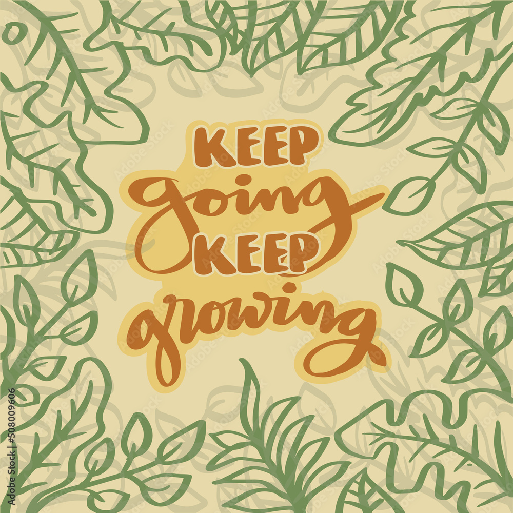 Obraz premium Keep going keep growing. Poster quotes.