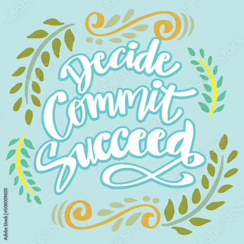 Decide commit succeed. Slogan concept.
