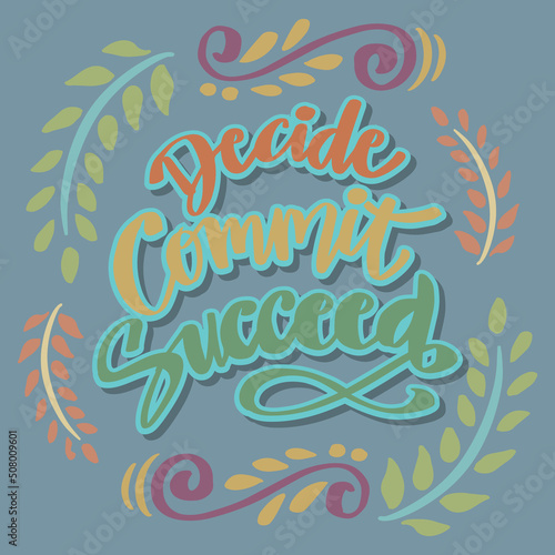 Decide commit succeed. Slogan concept.