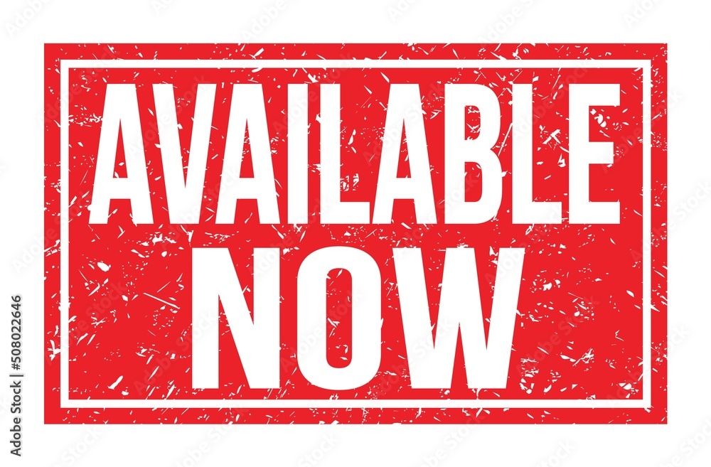 AVAILABLE NOW, words on red rectangle stamp sign AVAILABLE NOW, words on red rectangle stamp sign