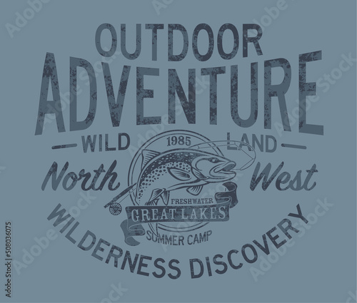 Wilderness outdoor adventure fishing camp vintage vector print for boy t shirt grunge effect in separate layer