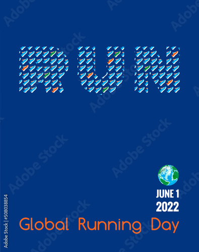 Global running day on 2 of June, 2022 poster. Healthy lifestyle, typography flat vector concept. Letters RUN, bright colors sport shoes geometric pattern, planet Earth, text at navy blue background