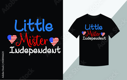 Little mister Indepentent, Happy 4th July 2021 America Independence Day Tshirt Design vector file