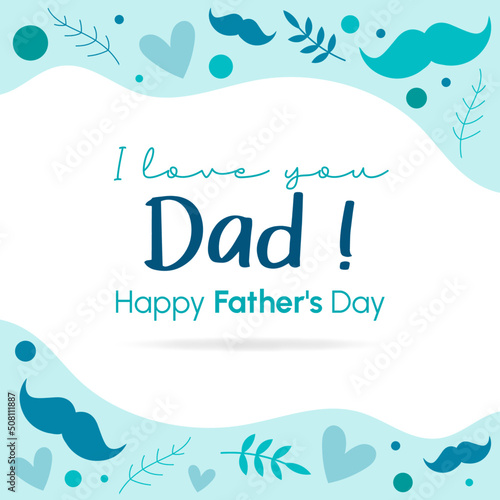 I love you Dad - Happy Father's Day - Banner around Dads Day - Title and illustrations