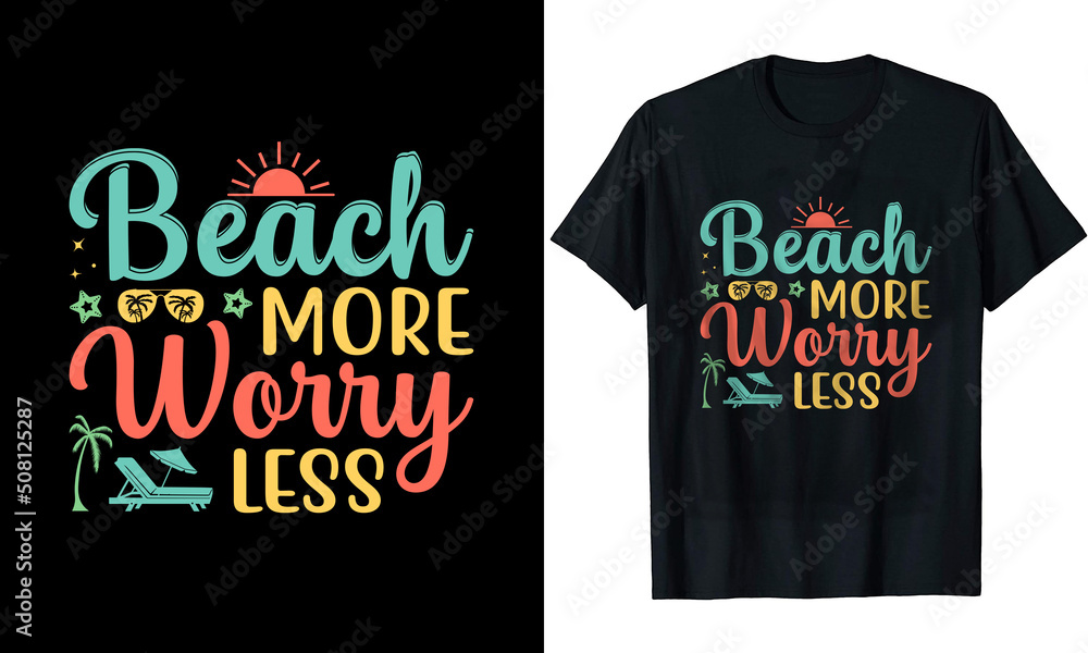 Beach More Worry Less Summer Holiday t shirt design Beach More Worry Less Summer Holiday t shirt design