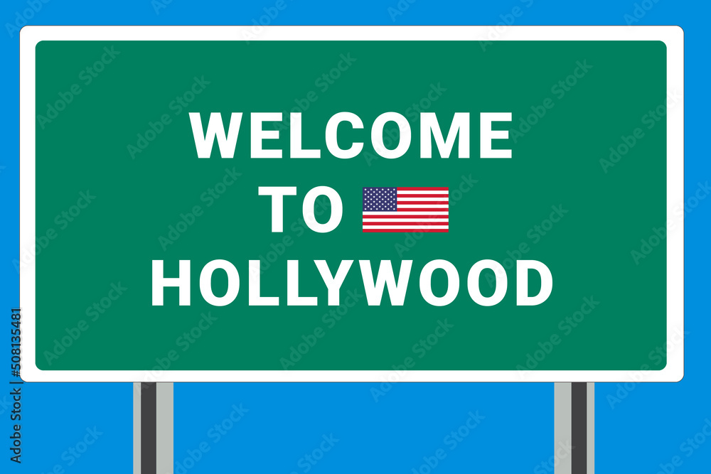 City of Hollywood. Welcome to Hollywood. Greetings upon entering American city. Illustration from Hollywood logo. Green road sign with USA flag. Tourism sign for motorists