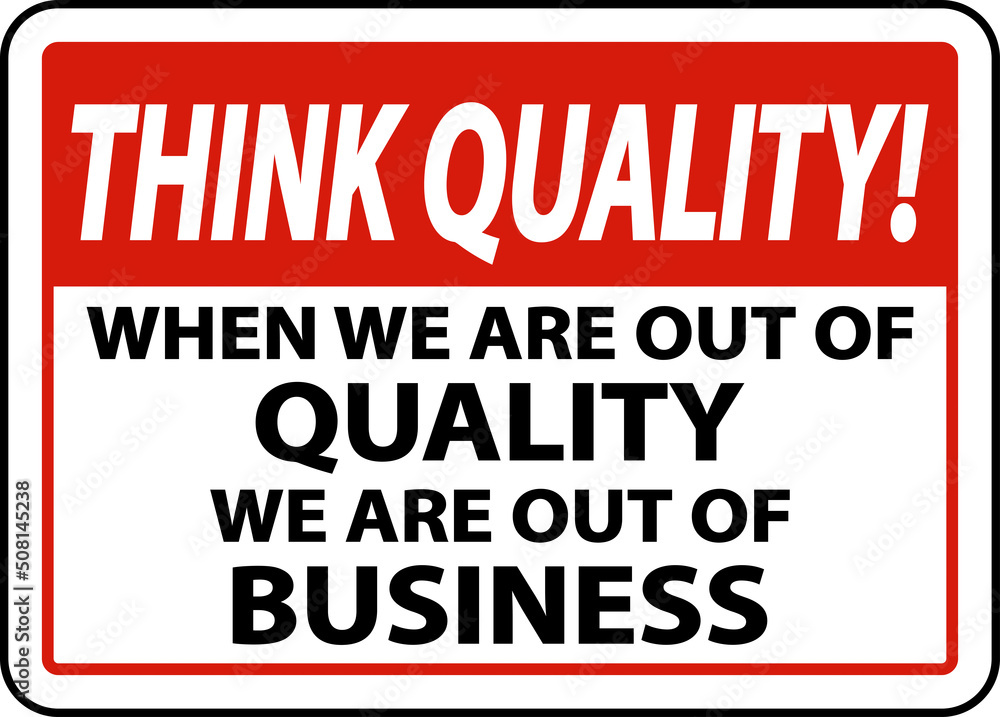 Think Quality When We Are Out Of Quality Sign
