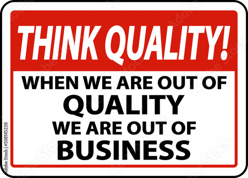 Think Quality When We Are Out Of Quality Sign