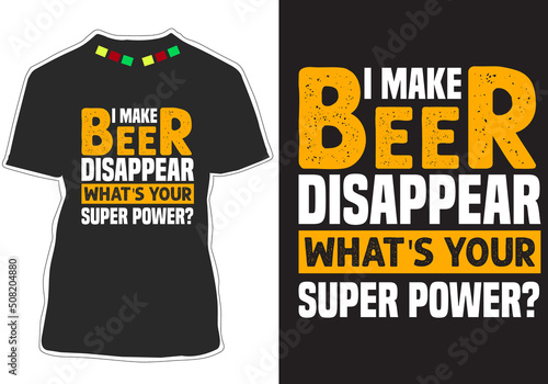 I Make Beer Disappear What's Your Super power