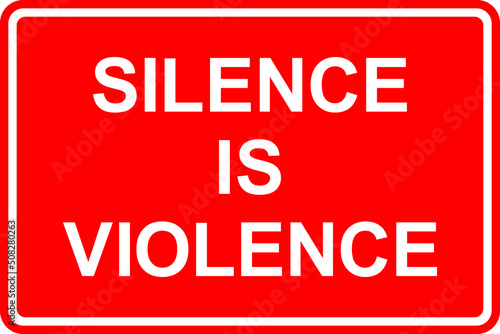 Silence is violence sign. White on red background. Peace signs and symbols.