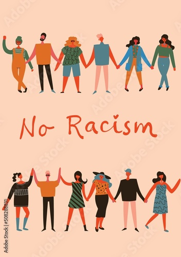 No racism. Characters of different nationalities are hugging, a poster with the phrase no racism. Text message to protest. Demonstration of solidarity, unity and love.