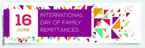 International Day of Family Remittances, held on 16 June.