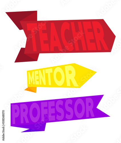 Set of ribbon with Teacher, Mentor, Professor text. Banner template. Label sticker. Sign.