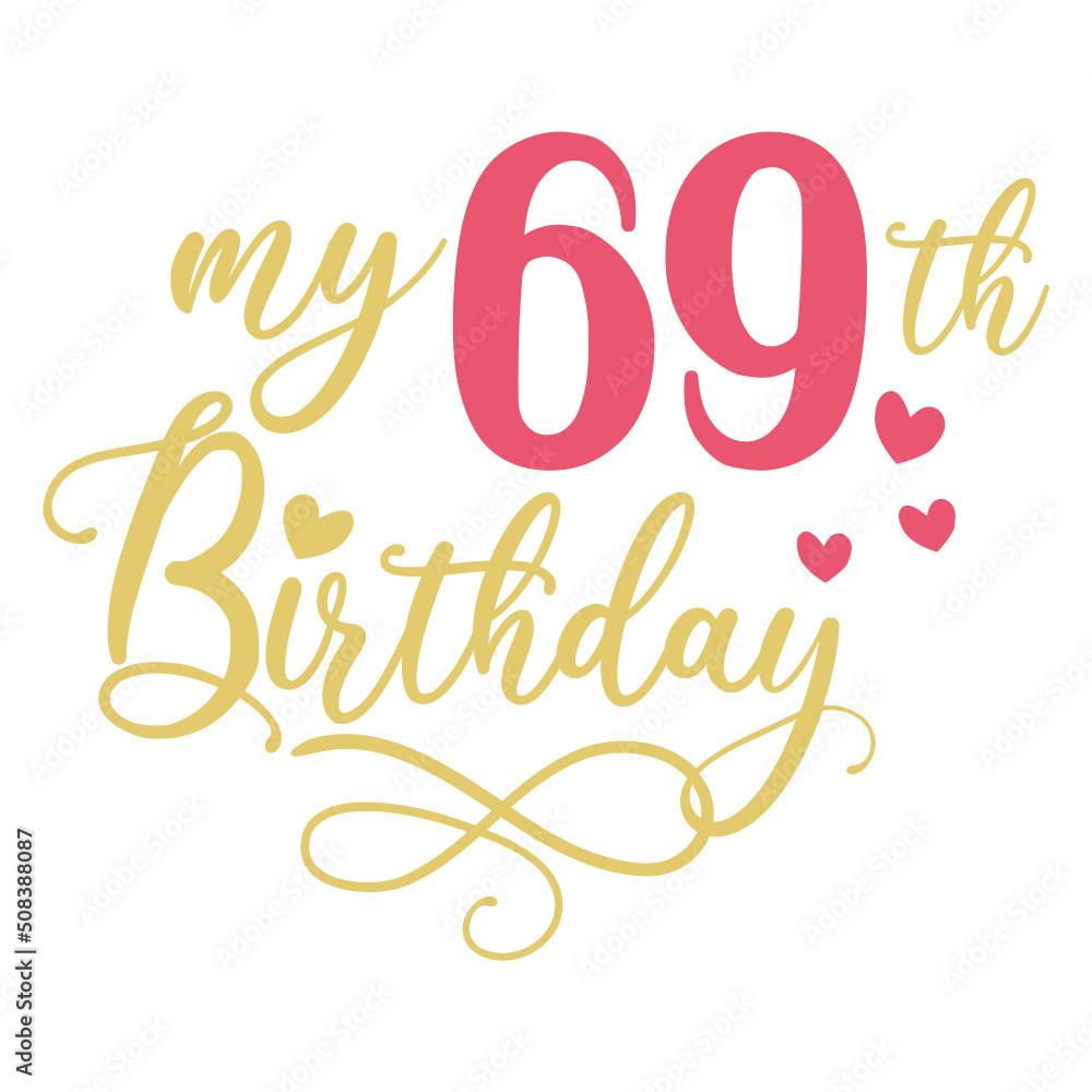 My 69th birthday celebration, 69 years anniversary celebration design