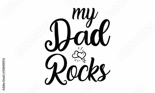 my Dad Rocks Lettering design for greeting banners, Mouse Pads, Prints, Cards and Posters, Mugs, Notebooks, Floor Pillows and T-shirt prints design
