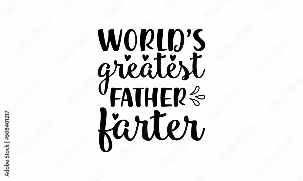 world s greatest father farter Lettering design for greeting banners, Mouse Pads, Prints, Cards and Posters, Mugs, Notebooks, Floor Pillows and T-shirt prints design