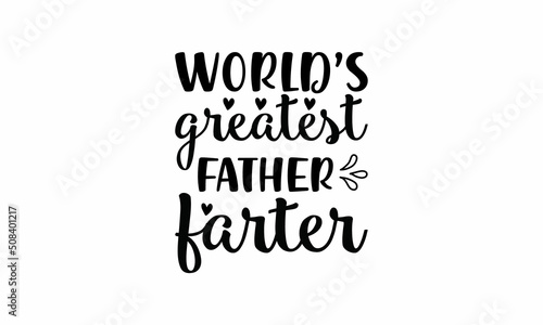 world s greatest father farter Lettering design for greeting banners, Mouse Pads, Prints, Cards and Posters, Mugs, Notebooks, Floor Pillows and T-shirt prints design photo