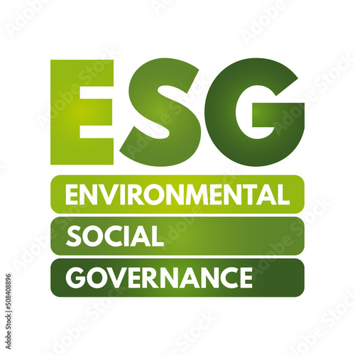 ESG - Environmental Social Governance acronym - evaluation of a firm’s collective consciousness for social and environmental factors, concept background