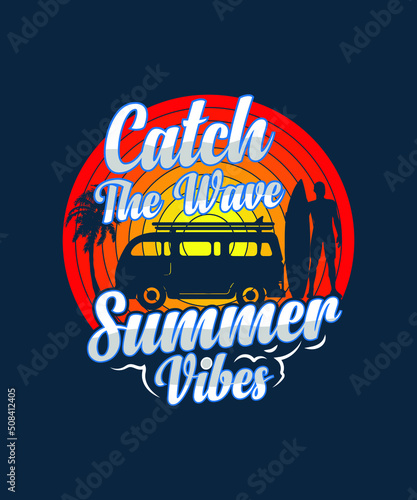 Catch The Wave Summer Vibes typography t-shirt design