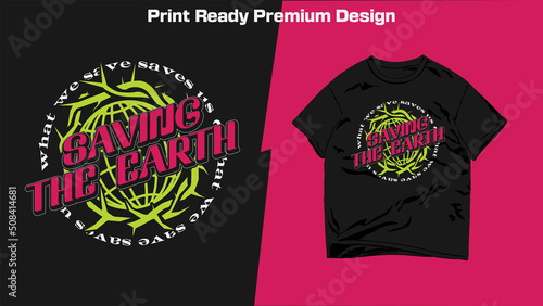 Saving The Earth Urban stylish streetwear print for t-shirts and hoodies Techno style Graphic