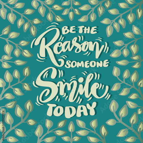 Be the reason someone smile today. Poster quotes.