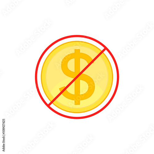 No cost icon, no expense, free of charge. Crossed out and red prohibition sign on dollar coin. Isolated vector illustration on white background.