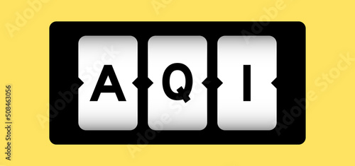 Black color in word AQI (Abbreviation of air quality index) on slot banner with yellow color background